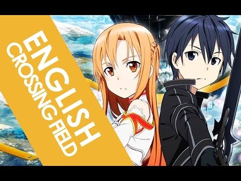 ENGLISH "Crossing Field" Sword Art Online (AmaLee)