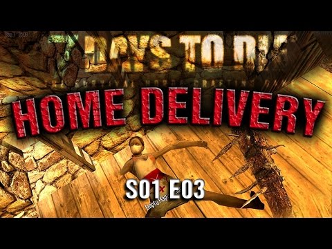 7D2D MainworldSP - S01 E03 Home Delivery