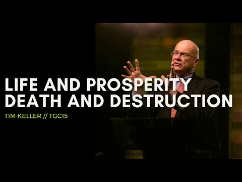 Tim Keller: "Life and Prosperity, Death and Destruction" (Deuteronomy 30)