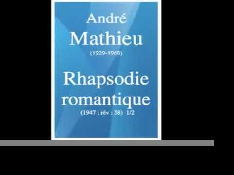 André Mathieu : Rhapsodie romantique, pour piano et orchestre (1947) 1/2 **MUST HEAR**