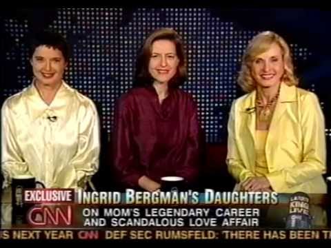 INGRID BERGMAN'S 3 DAUGHTERS ON LARRY KING LIVE