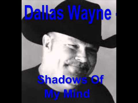 - Shadows Of My Mind. Dallas Wayne