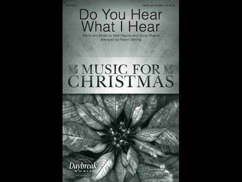 DO YOU HEAR WHAT I HEAR - arr. Robert Sterling