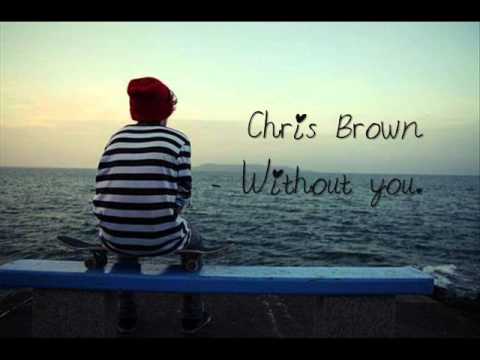 Chris Brown - Without you ♥ .