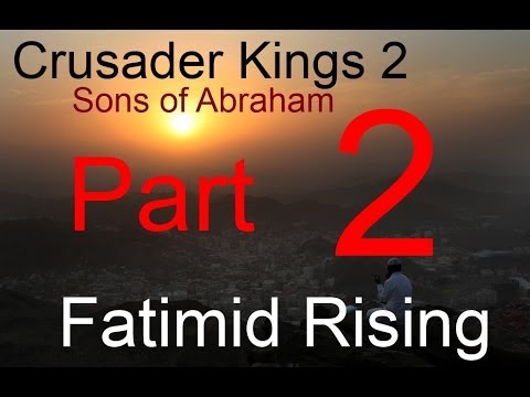 Crusader Kings 2 SOA - Fatimid Rising Part 2