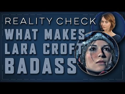 How Lara Croft Became a Badass Warrior - Reality Check