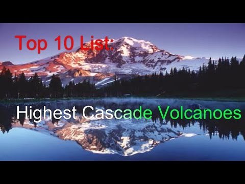 Top 10 Highest Cascade Volcanoes!  "Perfect Harmony," Music by MrPerfectHarmony.