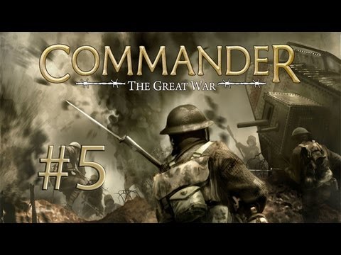 Commander  The Great War - Central Powers Campaign - Episode 5