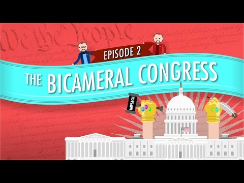 The Bicameral Congress: Crash Course Government and Politics