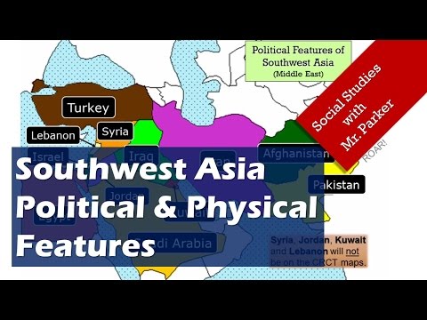 SW Asia (Middle East) Political & Physical Features