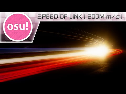 [osu!] Speed of Link [200 000 000m/s]