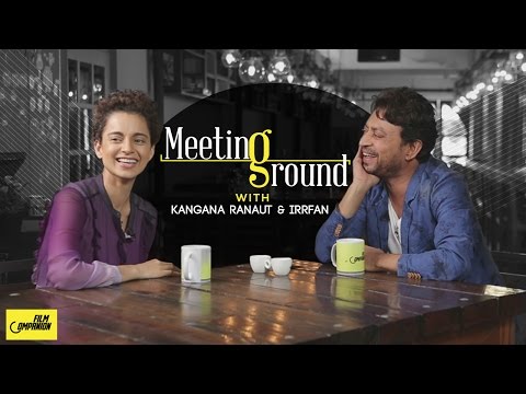 Kangana Ranaut & Irrfan | The Meeting Ground | Anupama Chopra