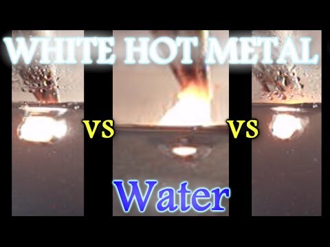 WHITE HOT METAL vs Water!