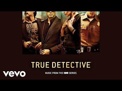 True Detective (Music from the HBO Series) - The Only Thing Worth Fighting For (Lera Lynn)