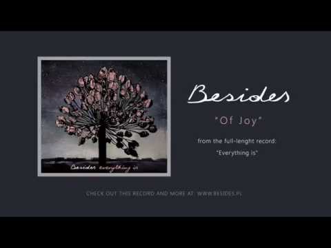 Besides - "Of Joy" from new record "Everything is"