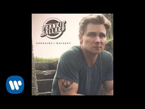 Frankie Ballard - "Sunshine & Whiskey" (Official Audio)