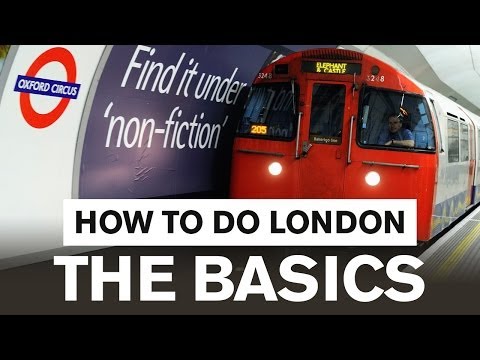 How to do London: The Basics - London Travel Guide