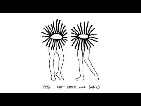 Chet Faker - 1998 ft Banks