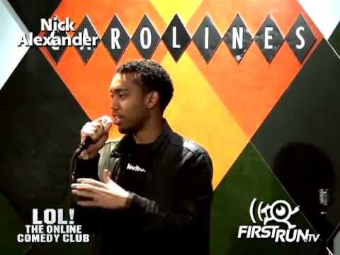 LOL! ONLINE COMEDY CLUB presents NICK ALEXANDER - FirstRun.tv Network (www.FirstRun.tv)