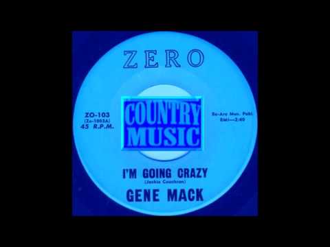 Gene Mack  - I'm Going Crazy