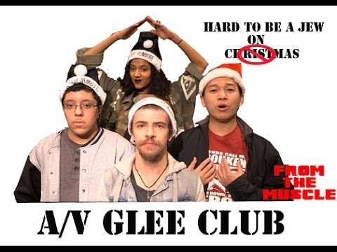 A/V Glee Club- Hard to be a Jew on Christmas