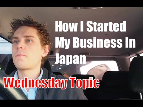 How I started a Business in Japan - Wednesday Topic