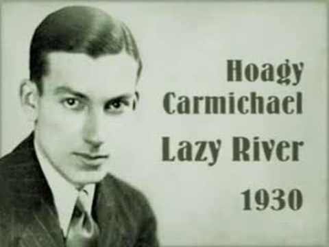 Hoagy Carmichael - Lazy River (1930)