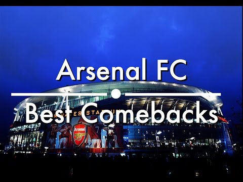 Arsenal FC - Best Comebacks