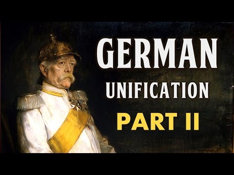 German Unification (Part II: Bismarck's Realpolitik)