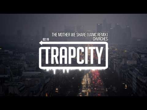 CHVRCHES - The Mother We Share (Vanic Remix)