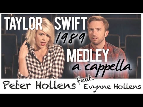 Taylor Swift 1989 in 4 Minutes - Peter Hollens feat. Evynne Hollens