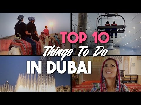 Dubai: Top Ten Things To Do In Dubai