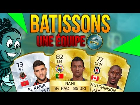 FUT 16 - BATISSONS UNE EQUIPE #5 : UNE D1 TURQUE POUR 10 000 !