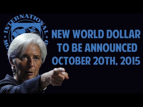 IMF To Announce New Dollar October 20th, 2015?