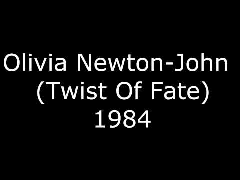 Olivia Newton John (Twist Of Fate) - 1984