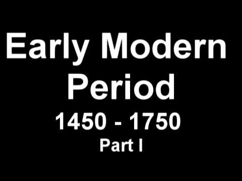 Early Modern Period Intro Part 1