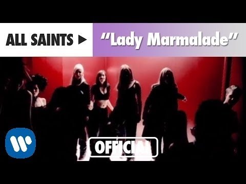 All Saints - Lady Marmalade (Official Music Video)