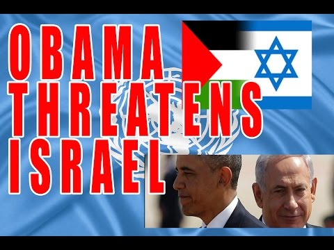 Obama Threatens Israel With UN Resolution On Palestinian State