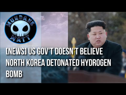 [News] US Gov't doesn't believe North Korea detonated Hydrogen Bomb