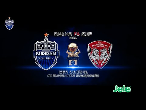 Trailer CHANG FA CUP 2015 ( Final ) บุรีรัมย์ ยูไนเต็ด VS เมืองทอง ยูไนเต็ด