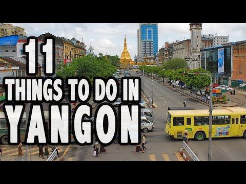 11 Best Things to Do in Yangon, Myanmar