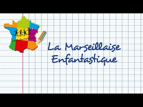 LA MARSEILLAISE ENFANTASTIQUE - Les Enfantastiques