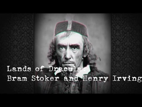 Lands of Dracula:  Bram Stoker and Henry Irving