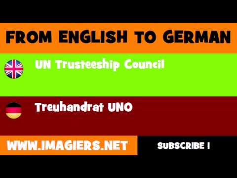 FROM ENGLISH TO GERMAN = UN Trusteeship Council