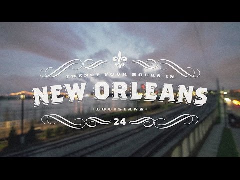 24 Hours In New Orleans