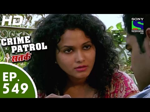 Crime Patrol - क्राइम पेट्रोल सतर्क - Episode 549 - 28th August, 2015