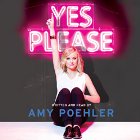 Yes Please Audiobook by Amy Poehler Narrated by Amy Poehler, Carol Burnett, Seth Meyers, Mike Schur, Eileen Poehler, William Poehler, Patrick Stewart, Kathleen Turner