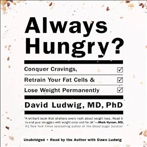 Always Hungry?: Conquer Cravings, Retrain Your Fat Cells, and Lose Weight Permanently Audiobook by David Ludwig Narrated by David Ludwig