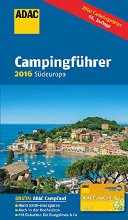 ADAC Campingführer Südeuropa 2016: mit herausnehmbarer Planungskarte