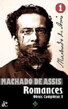 Obras Completas de Machado de Assis I: Todos os Romances [nova ortografia] [índice ativo] (Edição Definitiva)